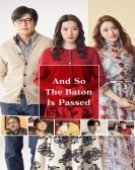 poster_and-so-the-baton-is-passed_tt14605210.jpg Free Download