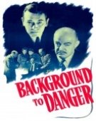 poster_background-to-danger_tt0035659.jpg Free Download