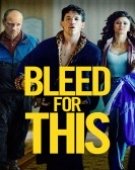 poster_bleed-for-this_tt1620935.jpg Free Download