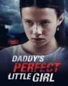 poster_daddys-perfect-little-girl_tt12703842.jpg Free Download