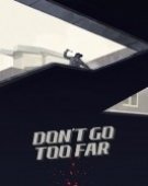 poster_dont-go-too-far_tt8974584.jpg Free Download