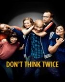 poster_dont-think-twice_tt4972062.jpg Free Download