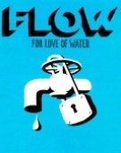 poster_flow-for-love-of-water_tt1149583.jpg Free Download