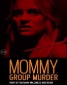 poster_mommy-group-murder_tt8784388.jpg Free Download