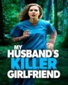 poster_my-husbands-killer-girlfriend_tt14501740.jpg Free Download
