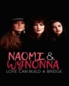 poster_naomi-wynonna-love-can-build-a-bridge_tt0113931.jpg Free Download