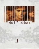 poster_not-today_tt1564870.jpg Free Download