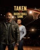 poster_taken-at-a-basketball-game_tt35856006.jpg Free Download