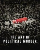 poster_the-art-of-political-murder_tt10313876.jpg Free Download