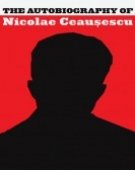 poster_the-autobiography-of-nicolae-ceausescu_tt1646958.jpg Free Download