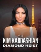 poster_the-kim-kardashian-diamond-heist_tt37272587.jpg Free Download