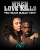poster_when-love-kills-the-falicia-blakely-story_tt6250060.jpg Free Download